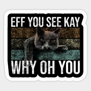 Eff You See Kay Why Oh You Black Cat Sticker